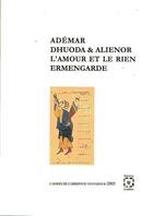 Couverture du livre « Ademar, Dhuoda et Alienor, l'amour et le rien, ermengarde » de  aux éditions Carrefour Ventadour