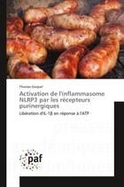 Couverture du livre « Activation de l'inflammasome NLRP3 par les récepteurs purinergiques : Libération d'IL-1 en réponse à l'ATP » de Thomas Gicquel aux éditions Presses Academiques Francophones