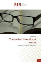Couverture du livre « Traduction litteraire et autres - communications litteraires » de Nadia Birouk aux éditions Editions Universitaires Europeennes