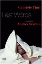 Couverture du livre « Last words » de Tinti Gabriele/Serra aux éditions Skira