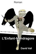 Couverture du livre « L'enfant-mandragore » de David Vall aux éditions Librinova