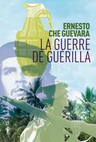 Couverture du livre « La guerre de guérilla » de Ernesto Che Guevara aux éditions Au Diable Vauvert