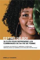 Couverture du livre « Estime de soi ; 30 clés pour reprendre les commandes de sa vie de femme » de Ornella Tchuente aux éditions Kobo By Fnac