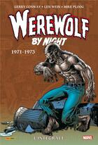 Couverture du livre « Werewolf by Night : Intégrale vol.1 : 1971-1973 » de Mike Ploog et Gerry Conway et Len Wein aux éditions Panini