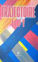 Couverture du livre « Trajectoire » de Elpy aux éditions Le Lys Bleu