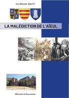 Couverture du livre « La malédiction de l'aïeul » de Eric Moulin Zinutti aux éditions Memoire Et Documents