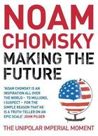 Couverture du livre « Making the Future » de Noam Chomsky aux éditions Epagine