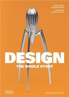 Couverture du livre « Design : the whole story » de Elizabeth Wilhide aux éditions Thames & Hudson