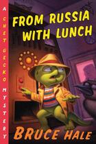Couverture du livre « From Russia with Lunch » de Hale Bruce aux éditions Houghton Mifflin Harcourt
