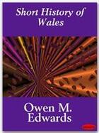 Couverture du livre « Short History of Wales » de Owen M. Edwards aux éditions Ebookslib