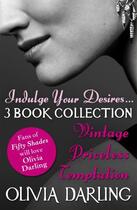 Couverture du livre « Indulge your desires: the Olivia Darling 3-Book Bundle - Vintage, Pric » de Darling Olivia aux éditions Hodder And Stoughton Digital