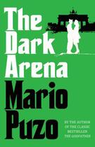 Couverture du livre « The Dark Arena » de Mario Puzo aux éditions Random House Digital