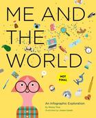 Couverture du livre « Me and the world : an infographic exploration » de Mireia Trius et Joana Casals aux éditions Chronicle Books