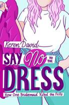 Couverture du livre « SAY NO TO THE DRESS » de Keren David aux éditions Barrington Stoke