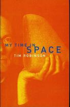 Couverture du livre « My Time in Space » de Tim Robinson aux éditions Lilliput Press Digital