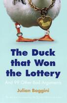 Couverture du livre « The Duck That Won the Lottery: And 99 Other Bad Arguments » de Julian Baggini aux éditions Granta Books