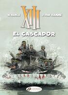 Couverture du livre « XIII t.10 ; el cascador » de Jean Van Hamme et William Vance aux éditions Cinebook