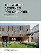 Couverture du livre « The world designed for children » de Hibino Sekkei aux éditions Images Publishing