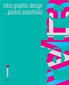 Couverture du livre « Retro graphic design pocket essentials » de Jonathan Raimes aux éditions Ilex