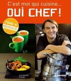 Couverture du livre « Oui, chef t.4 ; c'est moi qui cuisine » de Cyril Lignac aux éditions Hachette Pratique