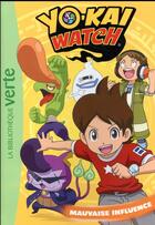 Couverture du livre « Yo-Kai Watch t.4 ; mauvaise influence » de  aux éditions Hachette Jeunesse