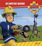 Couverture du livre « Sam le pompier ; un sauvetage magique » de  aux éditions Hachette Jeunesse