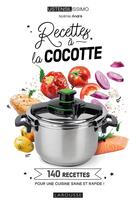 Couverture du livre « Recettes à la cocotte : 140 recettes pour une cuisine saine et rapide ! » de Noemie Andre aux éditions Larousse