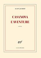 Couverture du livre « Casanova l'aventure » de Alain Jaubert aux éditions Gallimard