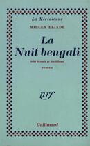 Couverture du livre « La nuit bengali » de Mircea Eliade aux éditions Gallimard