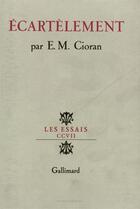 Couverture du livre « Ecartelement » de Cioran aux éditions Gallimard
