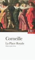 Couverture du livre « La place royale » de Pierre Corneille aux éditions Folio