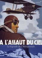 Couverture du livre « A l'assaut du ciel - la legende de l'aeropostale » de Philippe Nessmann aux éditions Flammarion Jeunesse