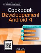 Couverture du livre « Cookbook développement Android 4 » de Damien Gosset et Fabrice Imperial et Marc Pybourdin et Nicolas Zinovieff aux éditions Dunod