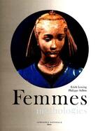 Couverture du livre « Femmes mythologies » de Philippe Sollers et Erich Lessing aux éditions Actes Sud