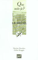 Couverture du livre « Le Brésil » de Martine Droulers et Celine Broggio aux éditions Que Sais-je ?