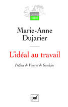 Couverture du livre « L'ideal au travail » de Marie-Anne Dujarier aux éditions Presses Universitaires De France