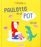 Couverture du livre « Paulette et le pot » de Audrey Calleja et Sandra Le Guen aux éditions Casterman