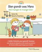 Couverture du livre « Bien grandir avec Mano ; mal manger et manger bien » de Cecile Alix et Natascha Rosenberg aux éditions Magnard