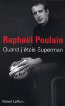 Couverture du livre « Quand j'étais Superman » de Raphael Poulain aux éditions Robert Laffont
