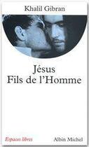 Couverture du livre « Jésus, fils de l'homme » de Gibran aux éditions Albin Michel
