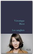 Couverture du livre « Les sangliers » de Veronique Bizot aux éditions Stock