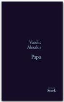 Couverture du livre « Papa » de Vassilis Alexakis aux éditions Stock