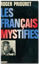 Couverture du livre « Les Français mystifiés » de Roger Priouret aux éditions Grasset Et Fasquelle