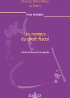 Couverture du livre « Les normes du droit fiscal » de Marc Pelletier aux éditions Dalloz