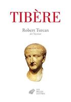 Couverture du livre « Tibère » de Robert Turcan aux éditions Belles Lettres