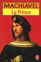 Couverture du livre « Le prince » de Machiavel-N aux éditions Le Livre De Poche