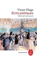 Couverture du livre « Écrits politiques » de Victor Hugo aux éditions Le Livre De Poche