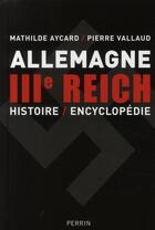 Couverture du livre « Allemagne, IIIe Reich » de Pierre Vallaud et Mathilde Aycard aux éditions Perrin