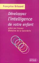 Couverture du livre « Developpez l'intelligence de votre enfant grace aux travaux d'antoine de la garanderie » de Brissard aux éditions Rocher