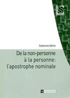 Couverture du livre « De la non-personne à la personne ; l'apostrophe nominale » de Catherine Detrie aux éditions Cnrs